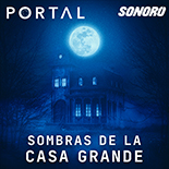 Sombras de la Casa Grande