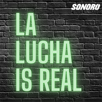 LA LUCHA IS REAL