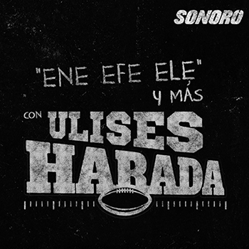 NFL Y MÁS CON ULISES HARADA