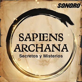 SAPIENS ARCHANA: SECRETOS Y MISTERIOS